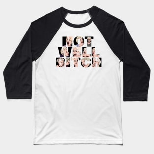 Not Well Bitch Baseball T-Shirt